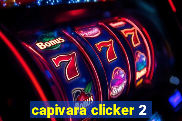 capivara clicker 2